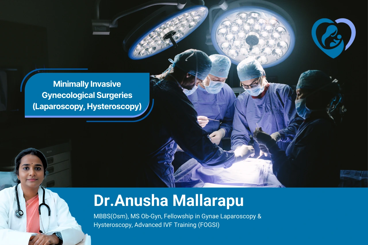 Minimally Invasive Gynecological Surgeries (Laparoscopy, Hysteroscopy)